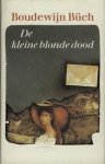 Büch, Boudewijn - De kleine blonde dood