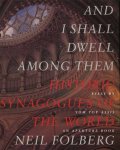 Folberg, Neil - And I Shall Dwell Among Them / Historic Synagogues of the World