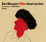 B. Moeyaert - Olek schoot een beer en kwam met een veer op zijn hoed weer thuis