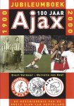 vermeer, Evert en Hoof, Marcelle van - 100 jaar Ajax jubileumboek 1900-2000 -Jubileumboek 1900-2000