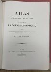 HUMBOLDT,  ALEXANDER VON &  AIME BONPLAND. - Atlas geographique et physique du royaume de la Nouvelle-Espagne : fonde sur des observations astronomiques, des  mesures trigonometriques et de nivellemens barometriques [ Voyages de Humboldt & Bonpland. Voyages aux Régions Equinoxiales du No...