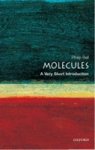 Philip ( Ball - Molecules: A Very Short Introduction