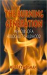 Weisman, Murray - The Burning Generation, Memoirs of a Holocaust Childhood