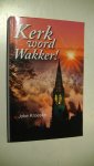 Joke Kroeske - Kerk word Wakker !