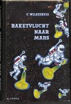 Wilkeshuis, C. - Raketvlucht naar Mars