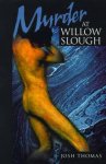 Josh Thomas - Murder at Willow Slough