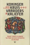 Catlos, Brian A. - Koningen, kruisvaarders en kaliefen. Geloof, macht en geweld ten tijde van de kruistochten en de jihad