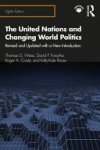 Thomas G. Weiss, David P. Forsythe, Roger A. Coate, Kelly-Kate S. Pease - The United Nations and Changing World Politics