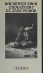 Büch, Boudewijn. - Boudewijn Büch onderzoekt de zaan Vedior.