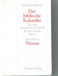 Weinreb, Friedrich - Der biblische Kalender. Mit einer chassidischen Geschichte fur jeden Tag des Jahrs. Der Monat Nissan.