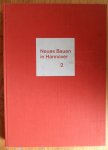 Barke, George / Hatopp, Wilhelm - Neues Bauen in Hannover 2; Bauherren, Architekten, Baugewerbe, Bauindustrie etc. 1955-1960