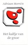 Morriën, Adriaan - Het kalfje van de gnoe en andere miniaturen [Omslag Gerrit Noordzij Morriën, Adriaan - Het kalfje van de gnoe en andere miniaturen [Omslag Gerrit Noordzij