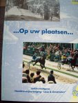 Arie in 't Veld e.a. - ..."Op uw plaatsen..."   125 jaar Harddraverijvereniging "Lisse & Omstreken"