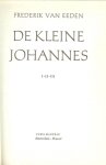 Eeden, Frederik van .. Omslagontwerp : Robert Nix - Alje Olthof - De kleine Johannes. Deel  I - II - III