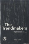 Lantz, Jenny - The Trendmakers: Behind the Scenes of the Global Fashion Industry