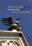 V. Roelvink - De Illustre Lieve Vrouwe Broederschap sedert 1318 te 's-Hertogenbosch