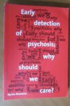 Boonstra, Nynke - Early detection of psychosis. Why should we care?