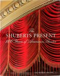 Maryann Chach - Reagan Fletcher - Mark E. Swartz - Sylvia Wang  , Foreword By Gerald Schoenfeld  , Afterword By Hugh Hardy - The Schuberts Present - 100 Years of American Theatre