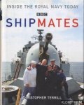 Terrill, Christopher - Shipmates: inside the Royal Navy today