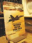 Wragg, Davig - Wings Over the Sea: A History of Naval Aviation