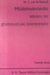 Ketterij, Dr. C. van de - Middelnederlandse teksten ter grammaticale interpretatie