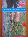 Kruger - Reudink, Wilma.G. - Op de Kuierlatten / Unieke wandelingen door het Flevolandse boerenland