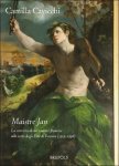 Camilla Cavicchi - Maistre Jan. La carriera di un cantore francese alla corte degli Este di Ferrara (1512-1538)