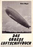 Peter Meyer 31308 - Das Grosse Luftschiffbuch