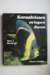 Hans J. Mayland - KORAALVISSEN EN LAGERE DIEREN van het tropische rif naar het aquarium