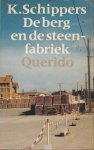 Schippers, K. - De berg en de steenfabriek Schippers, K. - De berg en de steenfabriek