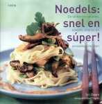 Owen, Sri - Noedels, snel en super ! / de lekkerste salades, soepen, snacks en eenpansgerechten