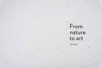  - From Nature To Art