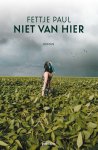 Fettje Paul - Niet van hier