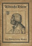 Singer, Hans W. - Albrecht Dürer, mit 80 Abbildungen, Briefen, Auzügen aus den Tagebüchern und Schriften des Künstlers