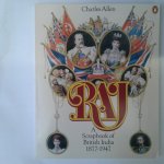 Allen, Charles - Raj ; A Scrapbook of British India 1877-1947