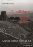 Schroevers, Marinus - Glimlichten op de stroom. Literaire reizen in ruimte en tijd