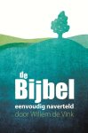 Willem de Vink - De bijbel eenvoudig naverteld