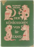 Padraïc Colum - Der Königssohn von Irland