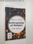 Bielo, James S.: - Anthropology of Religion - the Basics