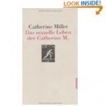 Catherine Millet - Das sexuelle Leben der Catherine M.