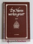 Florijn, H. - Des Heeren werken groot, deel 4 --- Merkwaardige voorvallen uit het leven van Gods kinderen