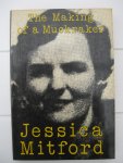Mitford, Jessica - The Making of a Muckraker.