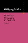 Wolfgang Müller - Subkultur Westberlin 1979-1989 Freizeit