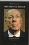 Lemm, Robert - De literator als filosoof / de innerlijke biografie van Jorge Luis Borges, mysticus zonder God