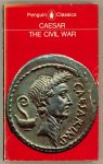 Caesar / edited by Betty Radice - The Civil War