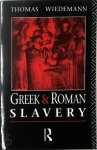 Thomas E. J. Wiedemann - Greek & Roman Slavery