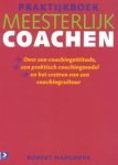 Hargrove, Robert - Meesterlijk coachen. Over beinvloeding van mensen en hun manier van denken en samenwerken in groepen Hargrove, Robert - Meesterlijk coachen. Over beinvloeding van mensen en hun manier van denken en samenwerken in groepen