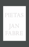 Di Pietrantonio, Giacinto, Koskina, Katerina, Fabre, Jan - Jan Fabre. Pietas