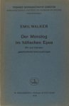 Walker, Emil. - Der Monolog im höfischen Epos. Still- und Literaturgeschichtliche Untersuchungen