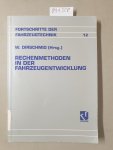 Dirschmid, Werner (Hrsg.): - Rechenmethoden in der Fahrzeugentwicklung (Fortschritte der Fahrzeugtechnik) :